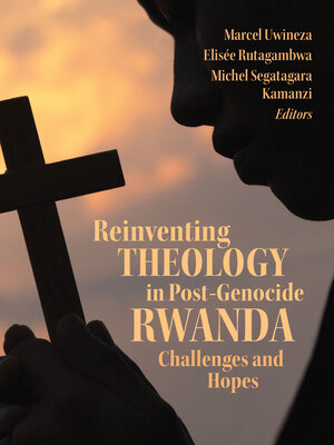 cover image of Reinventing Theology in Post-Genocide Rwanda